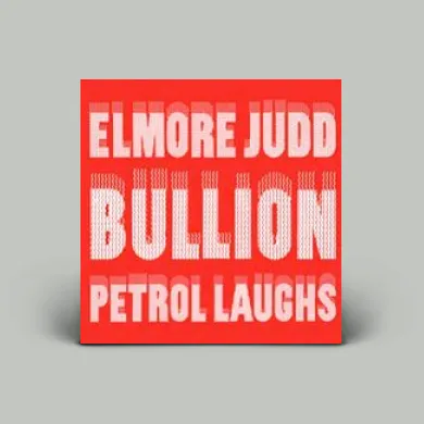 Elmore Judd / Bullion - Petrol Laughs : 12inch