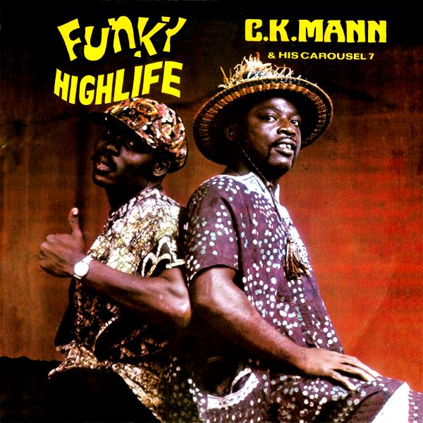 C.K Mann & His Carousel 7 - Funky Highlife : LP