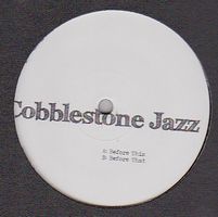 Cobblestone Jazz - Before This/ Before That : 12inch