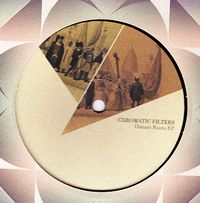 Chromatic Filters - Distant Roots EP