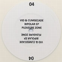 Vid & Cumsecade - Bipolar ep : 12inch