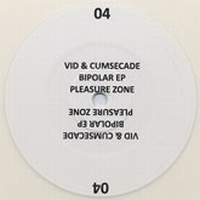 Vid & Cumsecade - Bipolar ep