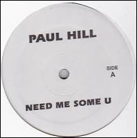 Paul Hill / Nikki-O - Need Me Some U / Music : 12inch
