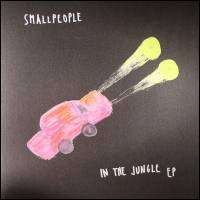 Smallpeople - In the Jungle EP