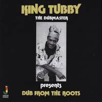 King Tubby - Dub From The Roots : LP