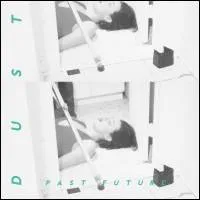 Dust - Past Future : 12inch