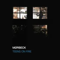 Morbeck - Teens On Fire : 12inch