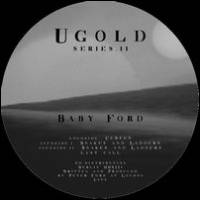 Baby Ford - Ugold Series 2 : 12inch