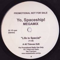 40 Thieves - Yo Spaceship Megamix - Life Is Special