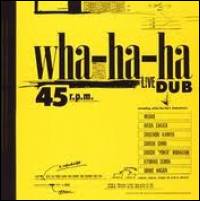 Wha-Ha-Ha - Live Dub : 12inch