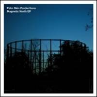 Palm Skin Productions - Magnetic North Ep : 12inch