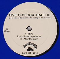 Five O'clock Traffic - Let Us Leave To The Machine What Belongs To The Machines : 12inch
