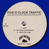 Five O'clock Traffic - Let Us Leave To The Machine What Belongs To The Machines