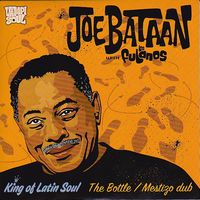 Joe Bataan With Los Fulanos - The Bottle / Mestiago Dub : 7inch