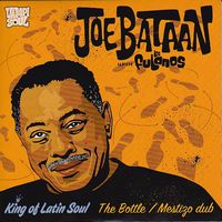 Joe Bataan With Los Fulanos - The Bottle / Mestiago Dub