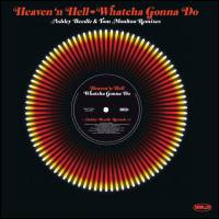 Heaven' N Hell - Whatcha Gonna Do (Ashley Beedle & Tom Moulton Remixes)