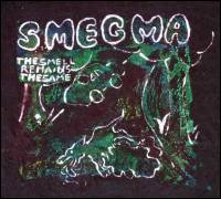 Smegma - The Smell Remains The Same