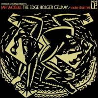 Jah Wobble, The Edge, Holger Czukay - Snake Charmer : LP
