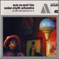 Sun Ra & His Solar-Myth Arkestra - The Solar-Myth Approach Vol. 1 : LP