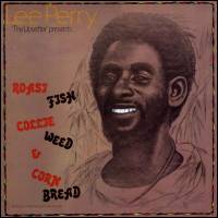 Lee Perry - Roast Fish Collie Weed & Corn Bread : LP