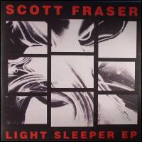 Scott Fraser - Light Sleeper EP : 12inch