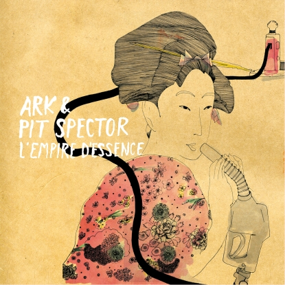 Ark & Pit Spector - L'empire D'essence