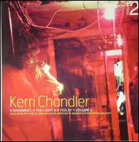 Kerri Chandler - A Basement, A Red Light & A Feelin' (Volume 2)