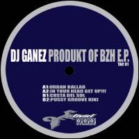 DJ Ganez - Produkt Of Bzh EP : 12inch