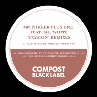 Phreek Plus One Featuring Mr. White - Passion : 12inch