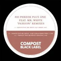 Phreek Plus One Featuring Mr. White - Passion : 12inch