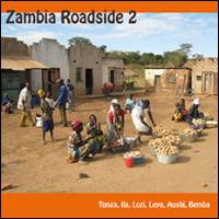 Various - Zambia Roadside 2 - Tonga, Ila, Lozi, Leya, Aushi, Bemba : CD