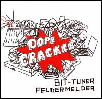 Bit-Tuner/Feldermelder - Dope Crackers : 7inch
