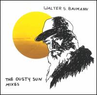 Walter S. Baumann - The Dusty Sun Mixes : 7inch