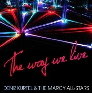 Deniz Kurtel & The Marcy All Stars - The Way We Live : LP