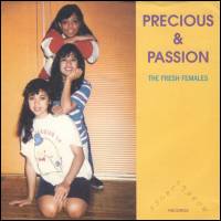 Precious & Passion - The Fresh Females : 7inch