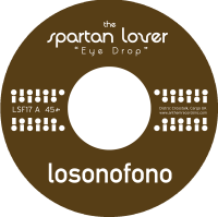 The Spartan Lover - Eye Drop : 7inch