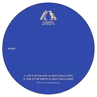 Modern Artifacts - Get it up / Star Of The Ghetto