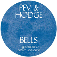 Pev & Hodge - Bells (System Mix / Dream Sequence) : 12inch
