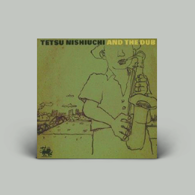 未使用品 難あり　TETSU NISHIUCHI AND THE DUB　LP盤 西内徹バンド - Tetsu Nishiuchi and the Dub | NEWTONE RECORDS