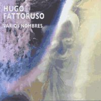 Hugo Fattoruso - Varios Nombres : CD