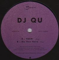 DJ Qu - Eden / Do This Here
