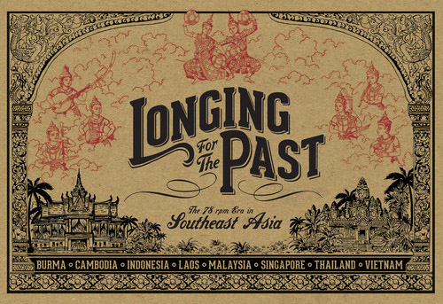 Various - Longing for the Past: The 78 RPM Era in Southeast Asia : 4CD BOX/BOOK