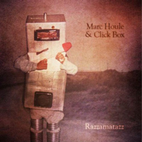 Marc Houle & Click Box - Razzamatazz
