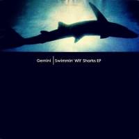 Gemini - Swimmin Wit' Sharks EP : 12inch