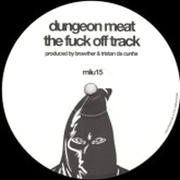 Dungeon Meat / Se62 - The F*ck Off Track / True Force : 12inch