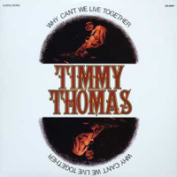 Timmy Thomas - Why Can't We Live Together