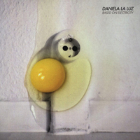 Daniela La Luz - Based On Electricity : 2LP