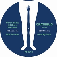 Persnickety All Stars Presents Cratebug - Mlk Dreams / Over My Face (Cratebug Edits) : 12inch