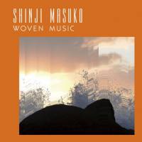 Masuko Shinji - Woven Music : MLP