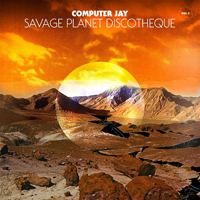 Computer Jay - Savage Planet Discotheque Vol.2 : 10inch
